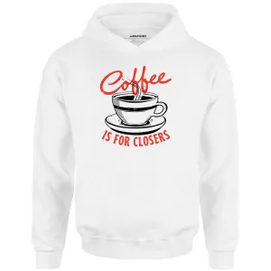 Coffee is For Closers - Unisex Hoodie