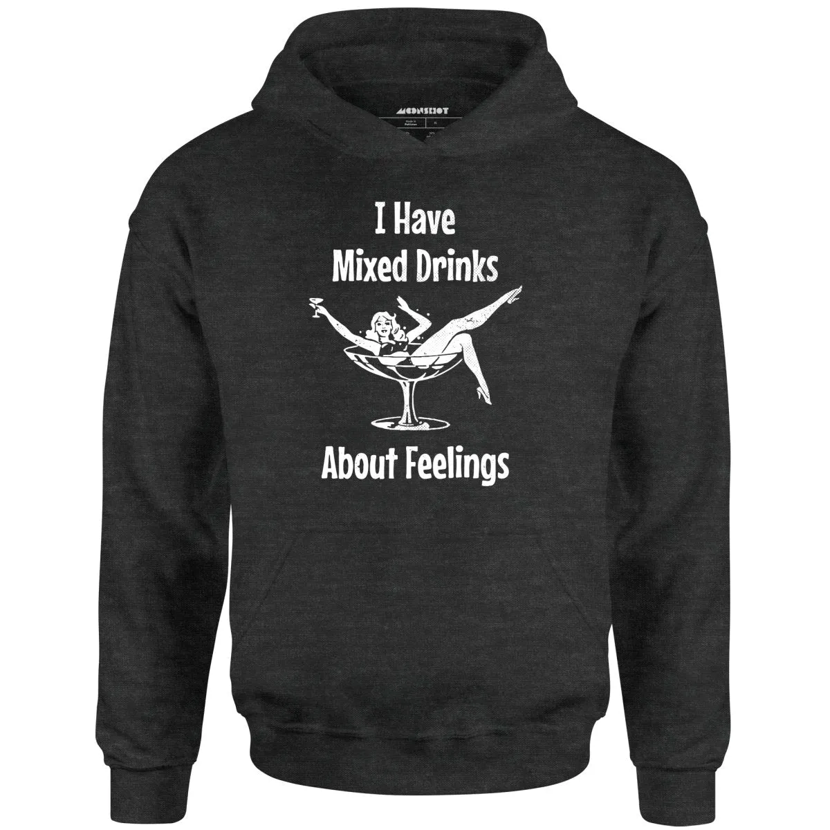 I Have Mixed Drinks About Feelings - Unisex Hoodie