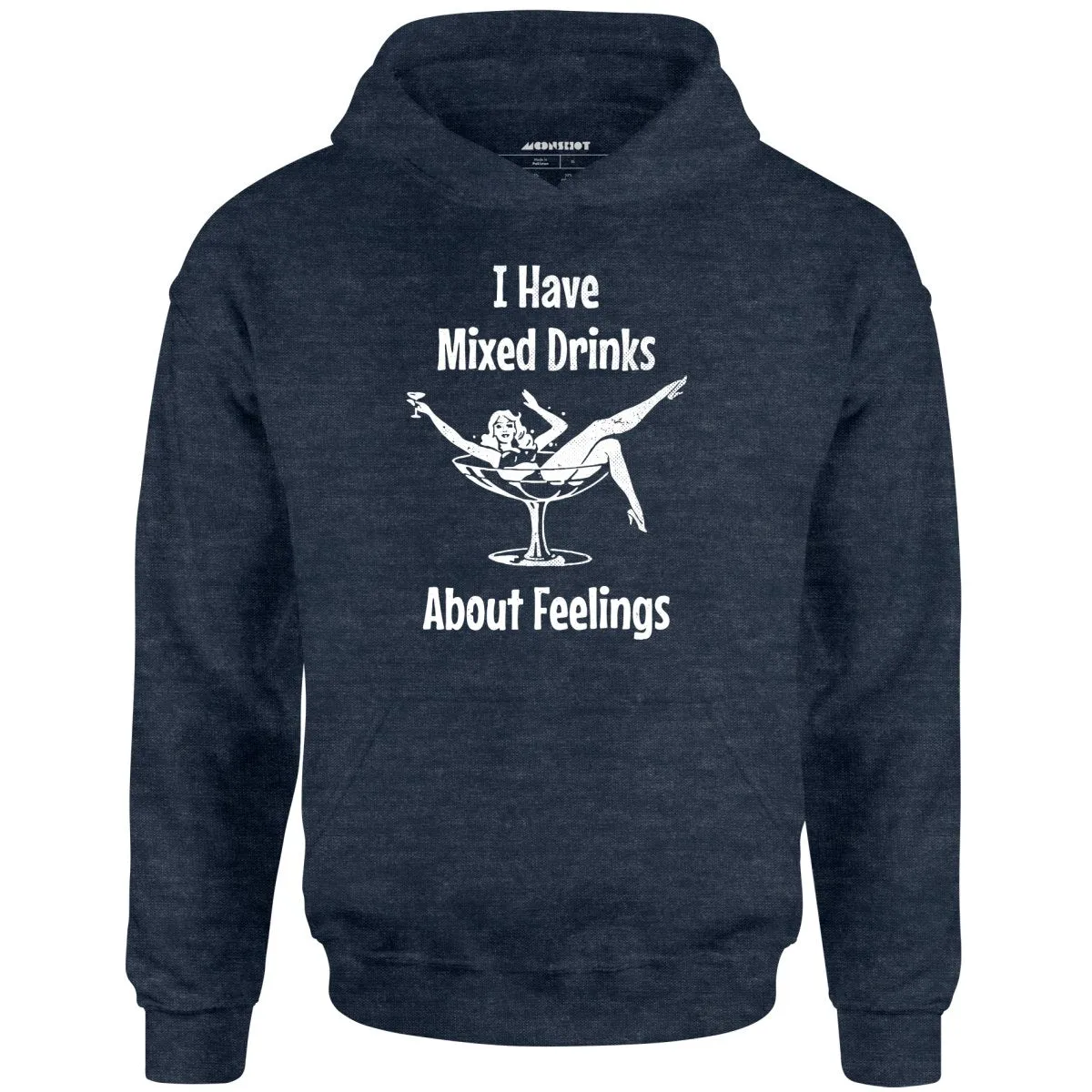 I Have Mixed Drinks About Feelings - Unisex Hoodie