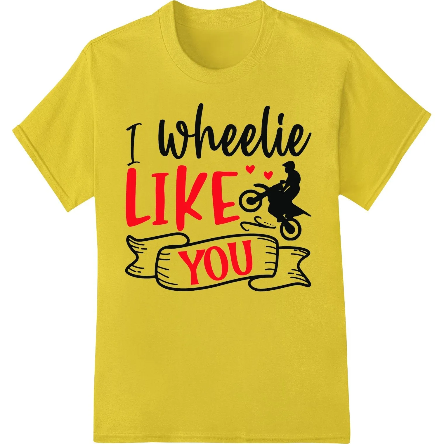 I Wheelie Like You - Motorcycle Valentines DTF Print
