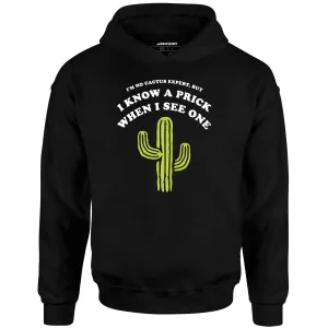 I'm No Cactus Expert - Unisex Hoodie