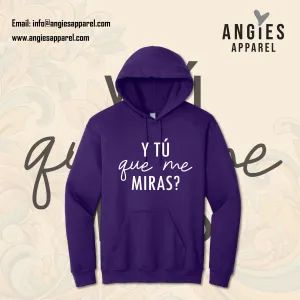 Y tu que Miras Hoodie